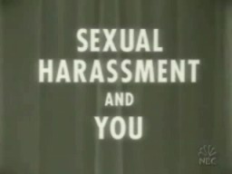 Sexual Harassment And You